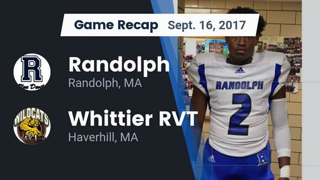 Watch this highlight video of the Randolph (MA) football team in its game Recap: Randolph  vs. Whittier RVT  2017 on Sep 16, 2017