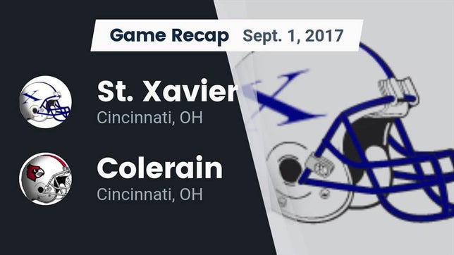 Watch this highlight video of the St. Xavier (Cincinnati, OH) football team in its game Recap: St. Xavier  vs. Colerain  2017 on Sep 1, 2017