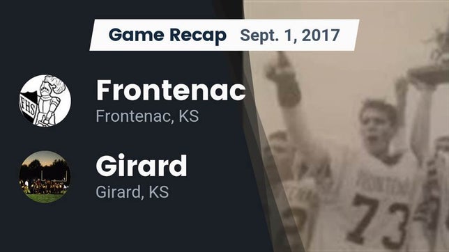 Watch this highlight video of the Frontenac (KS) football team in its game Recap: Frontenac  vs. Girard  2017 on Sep 1, 2017
