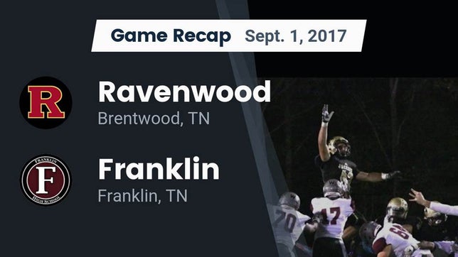 Watch this highlight video of the Ravenwood (Brentwood, TN) football team in its game Recap: Ravenwood  vs. Franklin  2017 on Sep 1, 2017