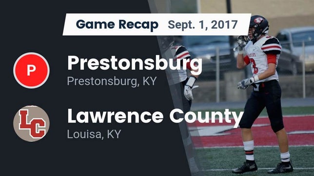 Watch this highlight video of the Prestonsburg (KY) football team in its game Recap: Prestonsburg  vs. Lawrence County  2017 on Sep 1, 2017