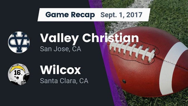Watch this highlight video of the Valley Christian (San Jose, CA) football team in its game Recap: Valley Christian  vs. Wilcox  2017 on Sep 1, 2017