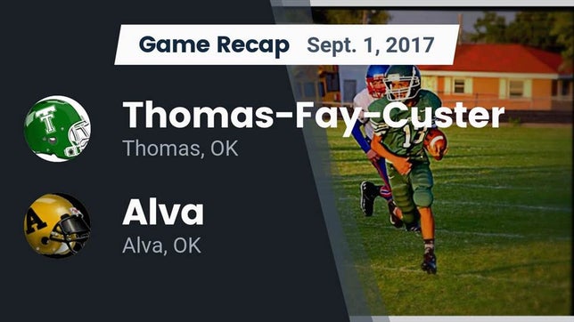 Watch this highlight video of the Thomas-Fay-Custer (Thomas, OK) football team in its game Recap: Thomas-Fay-Custer  vs. Alva  2017 on Sep 1, 2017
