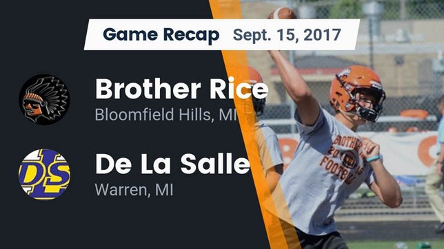 Watch this highlight video of the Brother Rice (Bloomfield Hills, MI) football team in its game Recap: Brother Rice  vs. De La Salle  2017 on Sep 15, 2017