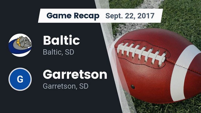 Watch this highlight video of the Baltic (SD) football team in its game Recap: Baltic  vs. Garretson  2017 on Sep 22, 2017