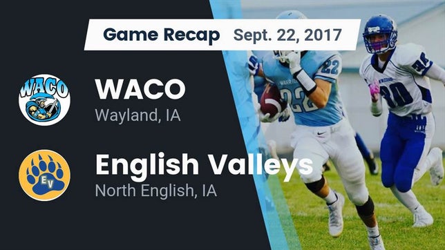 Watch this highlight video of the WACO (Wayland, IA) football team in its game Recap: WACO  vs. English Valleys  2017 on Sep 22, 2017