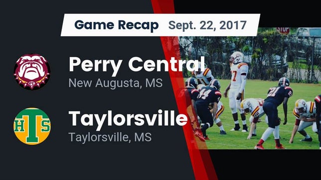 Watch this highlight video of the Perry Central (New Augusta, MS) football team in its game Recap: Perry Central  vs. Taylorsville  2017 on Sep 22, 2017