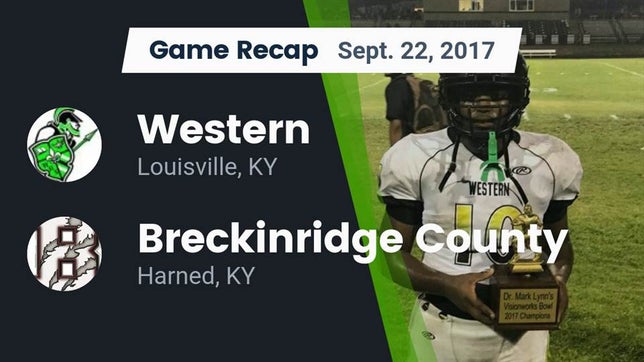 Watch this highlight video of the Western (Louisville, KY) football team in its game Recap: Western  vs. Breckinridge County  2017 on Sep 22, 2017