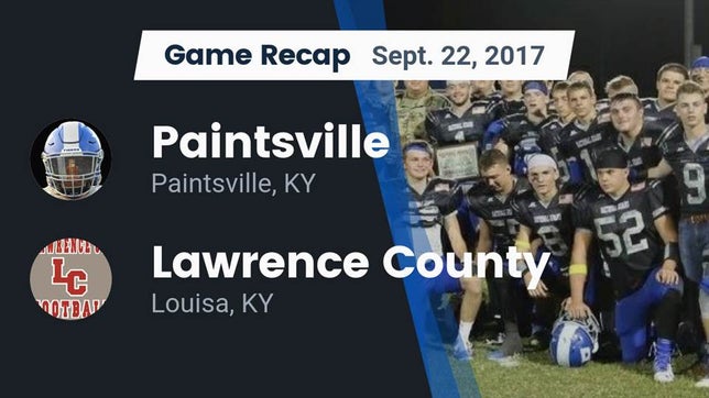 Watch this highlight video of the Paintsville (KY) football team in its game Recap: Paintsville  vs. Lawrence County  2017 on Sep 22, 2017