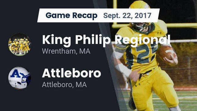 Watch this highlight video of the King Philip Regional (Wrentham, MA) football team in its game Recap: King Philip Regional  vs. Attleboro  2017 on Sep 22, 2017