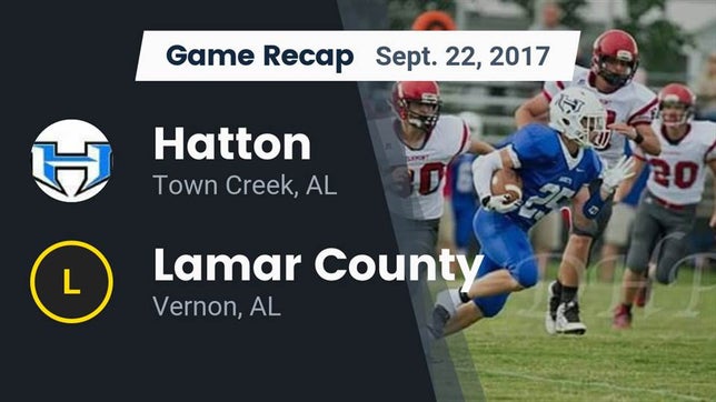 Watch this highlight video of the Hatton (Town Creek, AL) football team in its game Recap: Hatton  vs. Lamar County  2017 on Sep 22, 2017