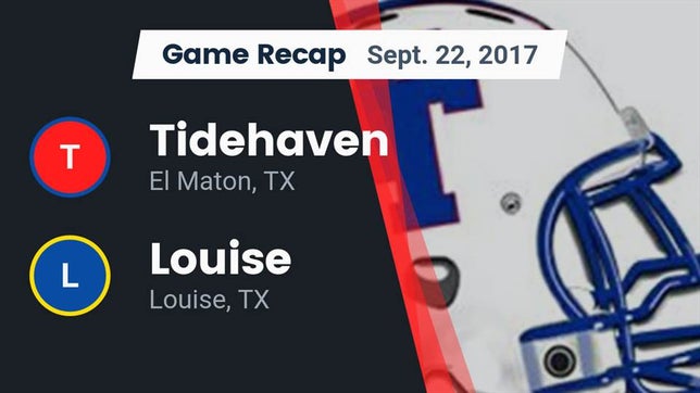 Watch this highlight video of the Tidehaven (El Maton, TX) football team in its game Recap: Tidehaven  vs. Louise  2017 on Sep 22, 2017