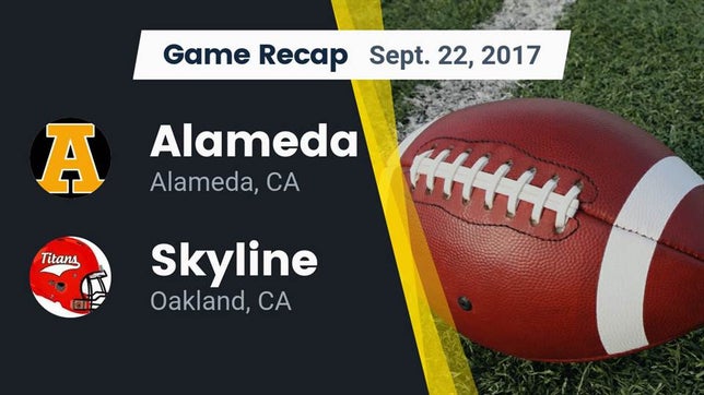 Watch this highlight video of the Alameda (CA) football team in its game Recap: Alameda  vs. Skyline  2017 on Sep 22, 2017