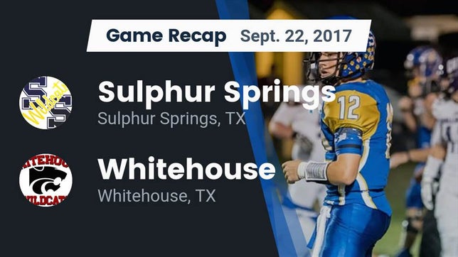 Watch this highlight video of the Sulphur Springs (TX) football team in its game Recap: Sulphur Springs  vs. Whitehouse  2017 on Sep 22, 2017