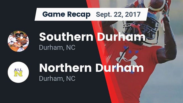 Watch this highlight video of the Southern Durham (Durham, NC) football team in its game Recap: Southern Durham  vs. Northern Durham  2017 on Sep 22, 2017