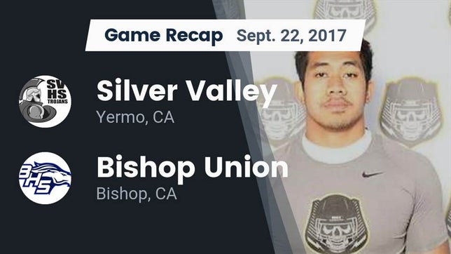 Watch this highlight video of the Silver Valley (Yermo, CA) football team in its game Recap: Silver Valley  vs. Bishop Union  2017 on Sep 22, 2017