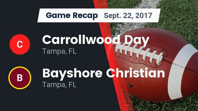 Watch this highlight video of the Carrollwood Day (Tampa, FL) football team in its game Recap: Carrollwood Day  vs. Bayshore Christian  2017 on Sep 22, 2017