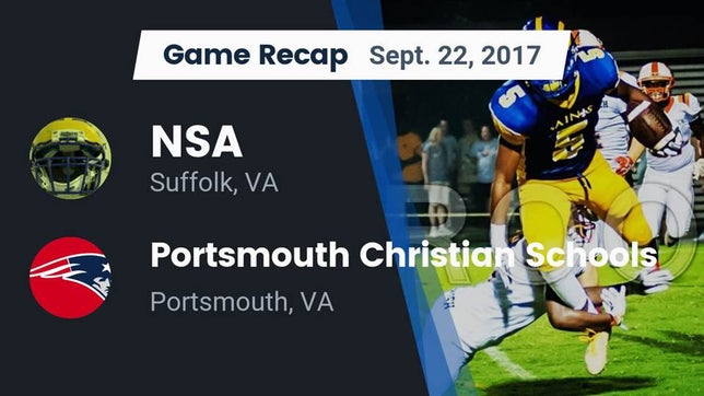 Watch this highlight video of the Nansemond-Suffolk Academy (Suffolk, VA) football team in its game Recap: NSA vs. Portsmouth Christian Schools 2017 on Sep 22, 2017