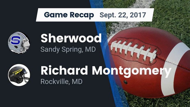 Watch this highlight video of the Sherwood (Sandy Spring, MD) football team in its game Recap: Sherwood  vs. Richard Montgomery  2017 on Sep 22, 2017