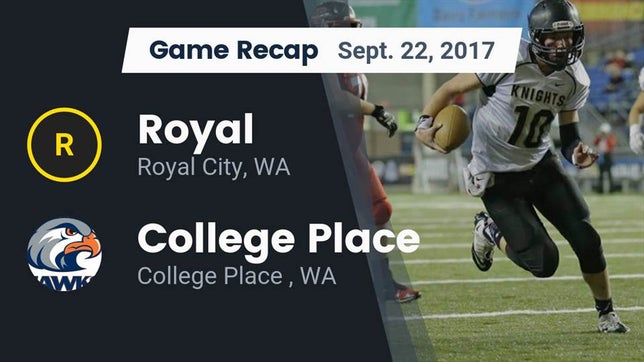 Watch this highlight video of the Royal (Royal City, WA) football team in its game Recap: Royal  vs. College Place   2017 on Sep 22, 2017