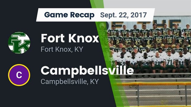 Watch this highlight video of the Fort Knox (KY) football team in its game Recap: Fort Knox  vs. Campbellsville  2017 on Sep 22, 2017