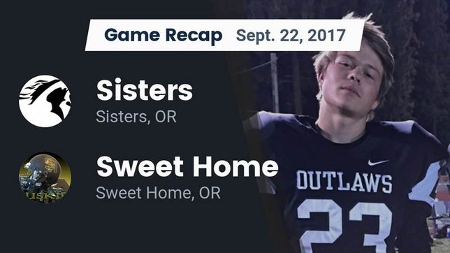 Watch this highlight video of the Sisters (OR) football team in its game Recap: Sisters  vs. Sweet Home  2017 on Sep 22, 2017