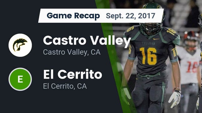 Watch this highlight video of the Castro Valley (CA) football team in its game Recap: Castro Valley  vs. El Cerrito  2017 on Sep 22, 2017
