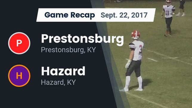 Watch this highlight video of the Prestonsburg (KY) football team in its game Recap: Prestonsburg  vs. Hazard  2017 on Sep 22, 2017