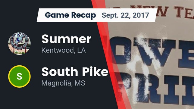 Watch this highlight video of the Sumner (Kentwood, LA) football team in its game Recap: Sumner  vs. South Pike  2017 on Sep 22, 2017