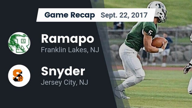 Watch this highlight video of the Ramapo (Franklin Lakes, NJ) football team in its game Recap: Ramapo  vs. Snyder  2017 on Sep 22, 2017