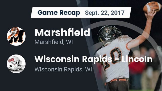 Watch this highlight video of the Marshfield (WI) football team in its game Recap: Marshfield  vs. Wisconsin Rapids - Lincoln  2017 on Sep 22, 2017