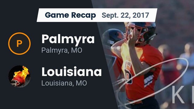 Watch this highlight video of the Palmyra (MO) football team in its game Recap: Palmyra  vs. Louisiana  2017 on Sep 22, 2017