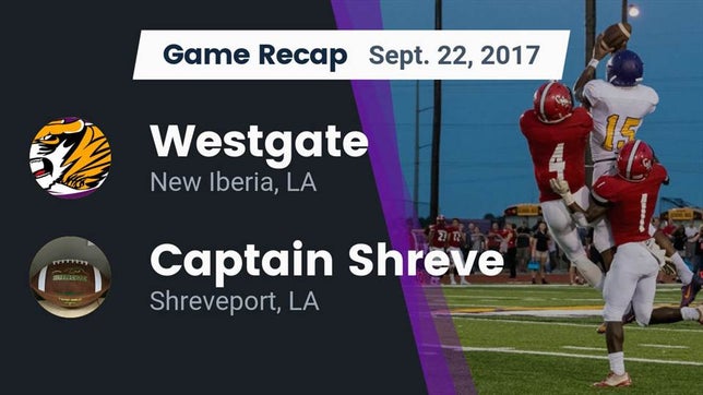 Watch this highlight video of the Westgate (New Iberia, LA) football team in its game Recap: Westgate  vs. Captain Shreve  2017 on Sep 22, 2017