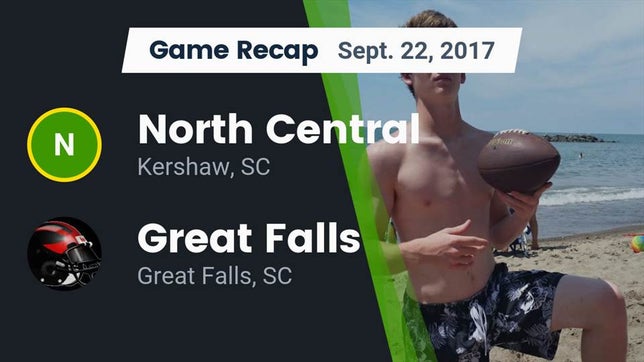 Watch this highlight video of the North Central (Kershaw, SC) football team in its game Recap: North Central  vs. Great Falls  2017 on Sep 22, 2017