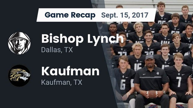 Watch this highlight video of the Bishop Lynch (Dallas, TX) football team in its game Recap: Bishop Lynch  vs. Kaufman  2017 on Sep 15, 2017