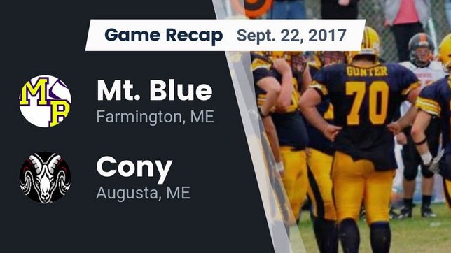 Watch this highlight video of the Mt. Blue (Farmington, ME) football team in its game Recap: Mt. Blue  vs. Cony  2017 on Sep 22, 2017