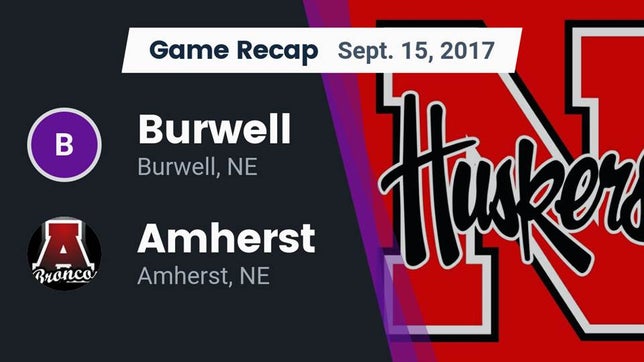 Watch this highlight video of the Burwell (NE) football team in its game Recap: Burwell  vs. Amherst  2017 on Sep 15, 2017