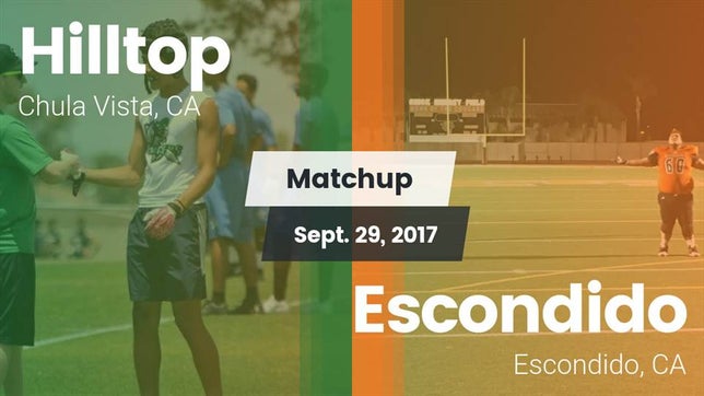 Watch this highlight video of the Hilltop (Chula Vista, CA) football team in its game Matchup: Hilltop vs. Escondido  2017 on Sep 29, 2017