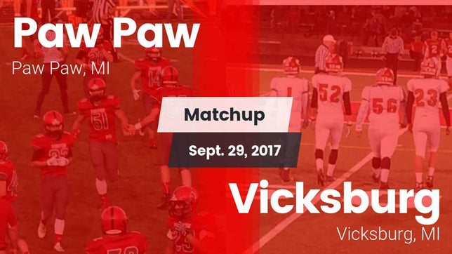 Watch this highlight video of the Paw Paw (MI) football team in its game Matchup: Paw Paw vs. Vicksburg  2017 on Sep 29, 2017