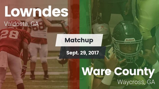 Watch this highlight video of the Lowndes (Valdosta, GA) football team in its game Matchup: Lowndes  vs. Ware County  2017 on Sep 29, 2017