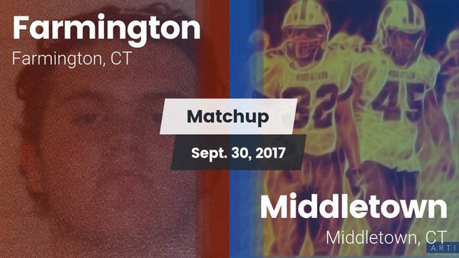 Watch this highlight video of the Farmington (CT) football team in its game Matchup: Farmington vs. Middletown  2017 on Sep 30, 2017