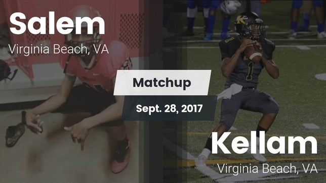 Watch this highlight video of the Salem (Virginia Beach, VA) football team in its game Matchup: Salem vs. Kellam  2017 on Sep 28, 2017