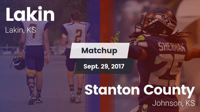 Watch this highlight video of the Lakin (KS) football team in its game Matchup: Lakin  vs. Stanton County  2017 on Sep 29, 2017