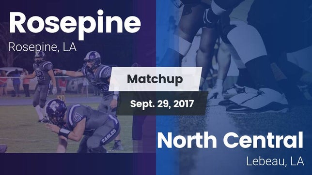 Watch this highlight video of the Rosepine (LA) football team in its game Matchup: Rosepine vs. North Central  2017 on Sep 29, 2017