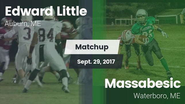 Watch this highlight video of the Edward Little (Auburn, ME) football team in its game Matchup: Edward Little High vs. Massabesic  2017 on Sep 29, 2017