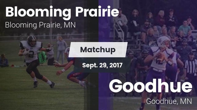 Watch this highlight video of the Blooming Prairie (MN) football team in its game Matchup: Blooming Prairie vs. Goodhue  2017 on Sep 29, 2017