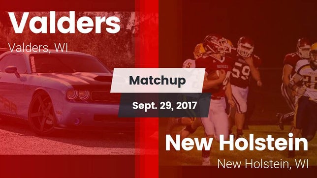 Watch this highlight video of the Valders (WI) football team in its game Matchup: Valders  vs. New Holstein  2017 on Sep 29, 2017