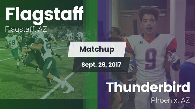 Watch this highlight video of the Flagstaff (AZ) football team in its game Matchup: Flagstaff vs. Thunderbird  2017 on Sep 29, 2017