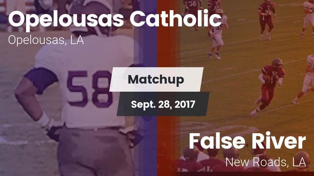 Watch this highlight video of the Opelousas Catholic (Opelousas, LA) football team in its game Matchup: Opelousas Catholic vs. False River  2017 on Sep 28, 2017