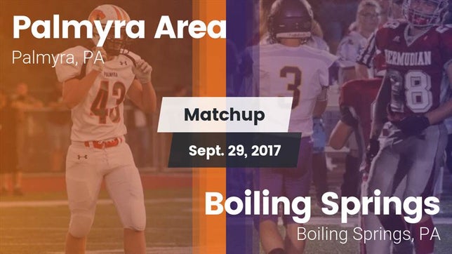 Watch this highlight video of the Palmyra (PA) football team in its game Matchup: Palmyra Area High vs. Boiling Springs  2017 on Sep 29, 2017